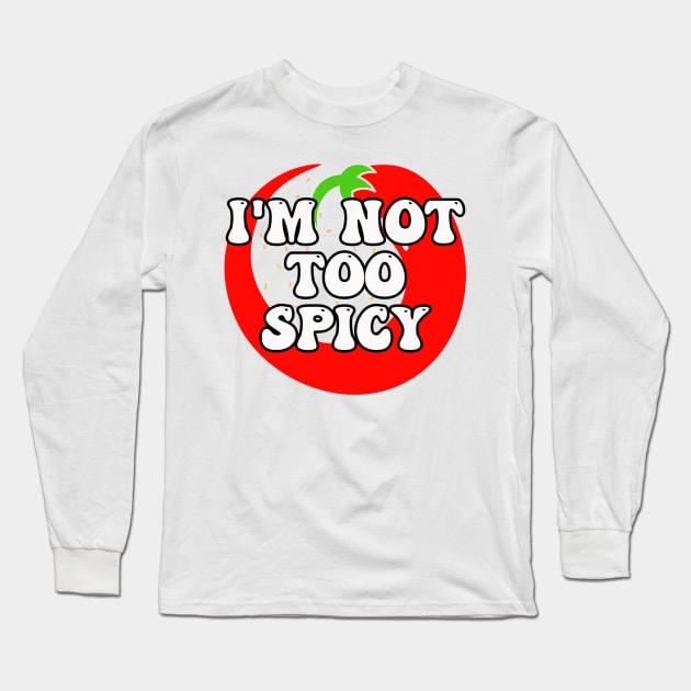 I'M NOT TOO SPICY: Chili Pepper Contour in Red, White, and Black Long Sleeve T-Shirt by PopArtyParty